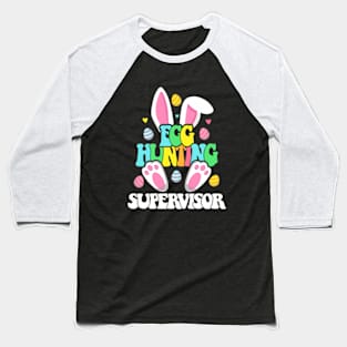 Egg Hunt Supervisor Baseball T-Shirt